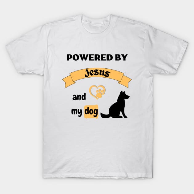 Powered by Jesus and my dog T-Shirt by Rubi16